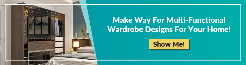 Make way for multi functional wardrobe designs for your home!