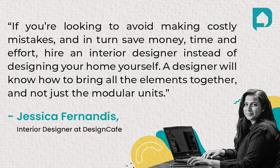 Quote by Jessica Fernandis Interior Designer at DesignCafe